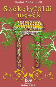 Bódai-Soós Judit - Székelyföldi mesék [eKönyv: epub, mobi]