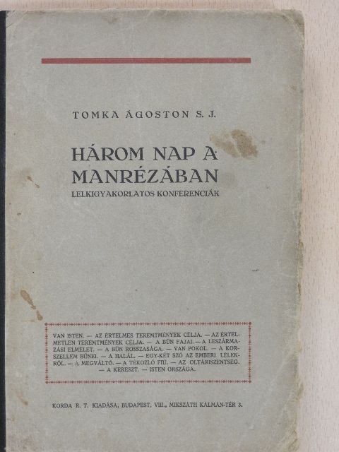 Tomka Ágoston S. J. - Három nap a Manrézában [antikvár]