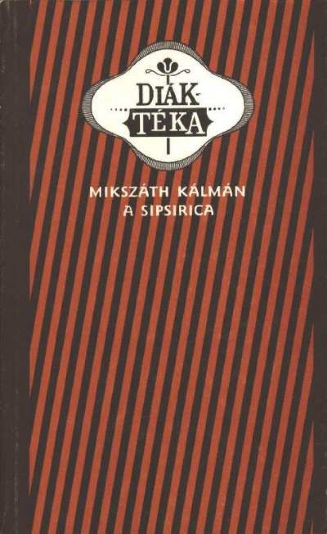 Mikszáth Kálmán - A sipsirica [antikvár]