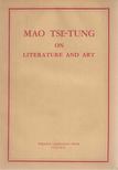TSE-TOUNG, MAO - Mao Tse-Tung on Literature and Art [antikvár]