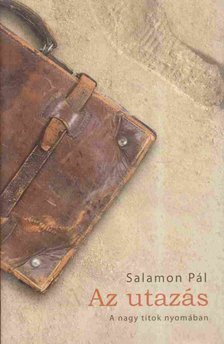SALAMON PÁL - Az utazás [antikvár]
