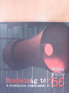 Rákay Philip - Szabadság tér '56 II. [antikvár]