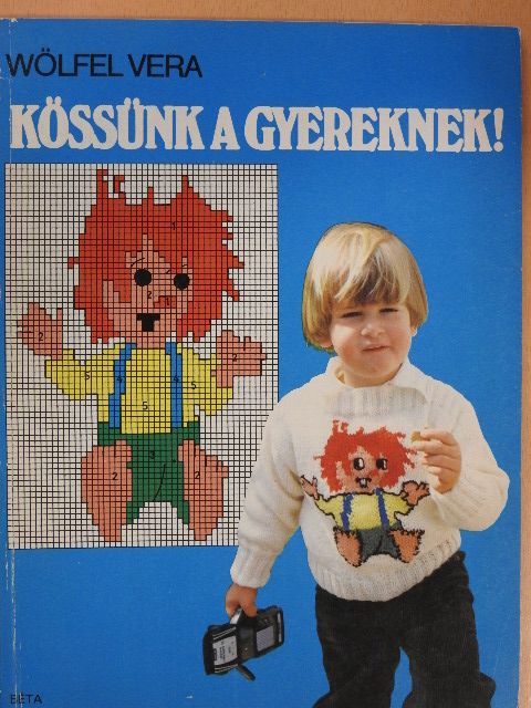 Wölfel Vera - Kössünk a gyereknek! [antikvár]