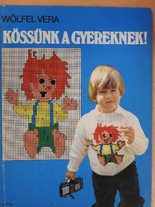 Wölfel Vera - Kössünk a gyereknek! [antikvár]