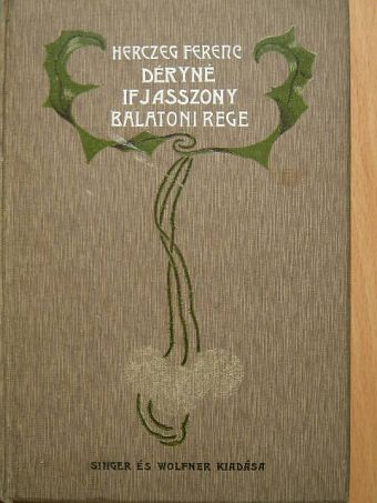 Herczeg Ferenc - Déryné ifjasszony/Balatoni rege [antikvár]