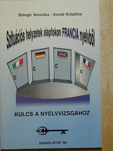 Balogh Veronika - Szituációs helyzetek alapfokon francia nyelvből [antikvár]