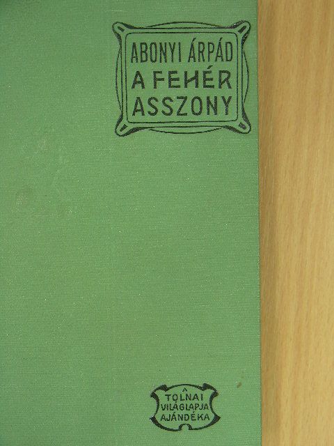 Abonyi Árpád - A Fehér Asszony [antikvár]