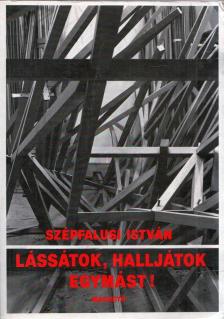 SZÉPFALUSI ISTVÁN - Lássátok, halljátok egymást! (dedikált) [antikvár]