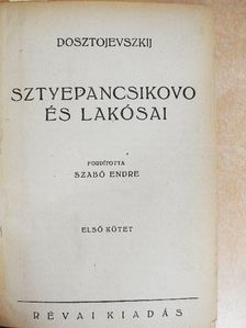 Dosztojevszkij - Sztyepancsikovo és lakósai I-II./Ostoba eset/A nagybácsi álma [antikvár]
