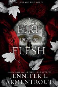 Jennifer L. Armentrout - A Fire in the Flesh (Flesh and Fire Series, Book 3)