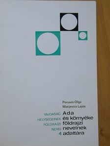 Matijevics Lajos - Ada és környéke földrajzi neveinek adattára [antikvár]