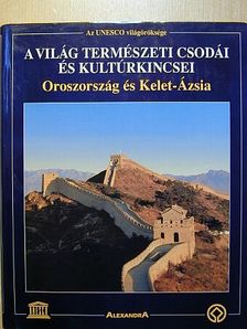 Dr. Hans-Wilm Schütte - A világ természeti csodái és kultúrkincsei - Oroszország és Kelet-Ázsia [antikvár]