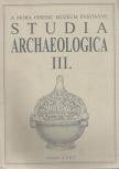 Bende Lívia (szerk.), Lőrinczy Gábor (szerk.), Szalontai Csaba - Studia Archaeologica III. [antikvár]