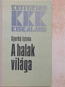 Gyurkó István - A halak világa [antikvár]