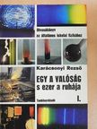 Dr. Karácsonyi Rezső - Egy a valóság s ezer a ruhája I. [antikvár]