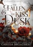 Carissa Broadbent - The Fallen and the Kiss of Dusk (Crowns of Nyaxia Series, Book 4)
