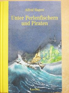 Alfred Hageni - Unter Perlenfischern und Piraten [antikvár]