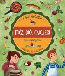 Kalas Györgyi - Méz, dió, csicseri