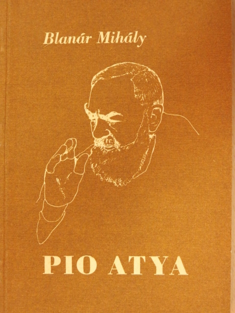 Blanár Mihály - Pio atya [antikvár]