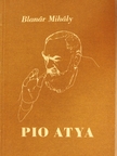 Blanár Mihály - Pio atya [antikvár]