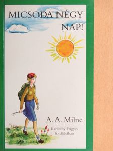 A. A. Milne - Micsoda négy nap! [antikvár]