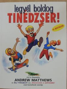 Andrew Matthews - Legyél boldog tinédzser! [antikvár]