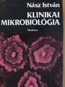 Nász István - Klinikai mikrobiológia [antikvár]
