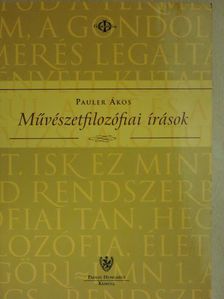 Pauler Ákos - Művészetfilozófiai írások [antikvár]