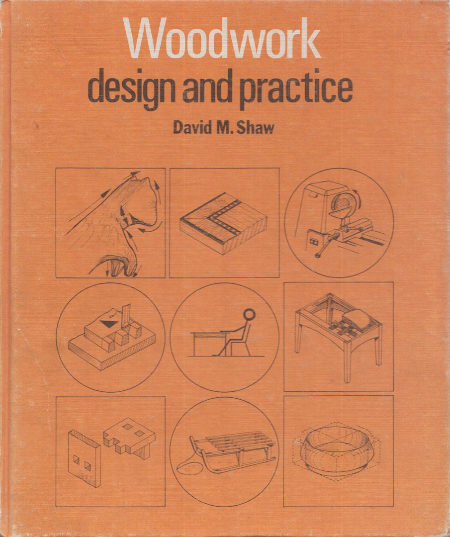 Shaw, David M. - Woodwork Design and Practice [antikvár]