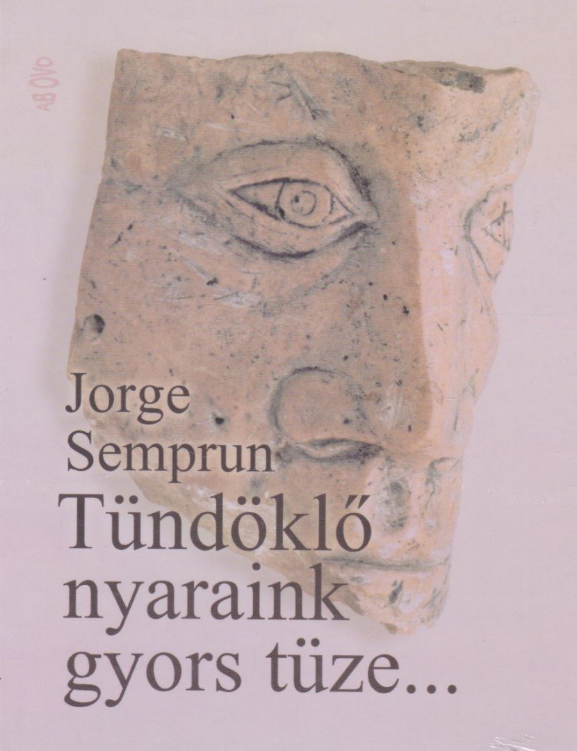 Jorge Semprun - Tündöklő nyaraink gyors tüze... [antikvár]