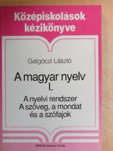 Dr. Galgóczi László - A magyar nyelv I. [antikvár]