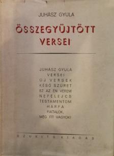 JUHÁSZ GYULA - Juhász Gyula összegyűjtött versei [antikvár]