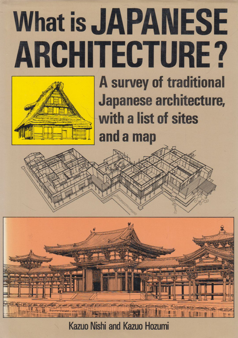 Kazuo Nishi, Kazuo Hozumi - What is Japanese Architecture? [antikvár]
