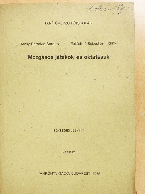 Becsy Bertalan Sarolta - Mozgásos játékok és oktatásuk [antikvár]