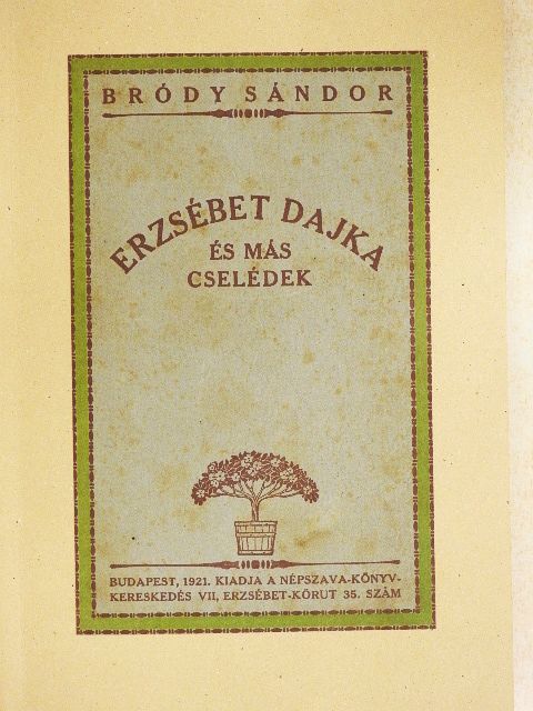 Bródy Sándor - Erzsébet dajka és más cselédek [antikvár]
