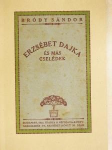 Bródy Sándor - Erzsébet dajka és más cselédek [antikvár]