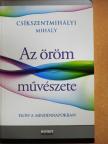 Csíkszentmihályi Mihály - Az öröm művészete [antikvár]