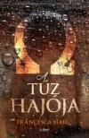 Francesca Haig - A tűz hajója [antikvár]