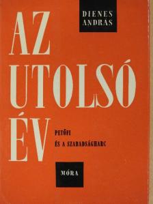 Dienes András - Az utolsó év [antikvár]