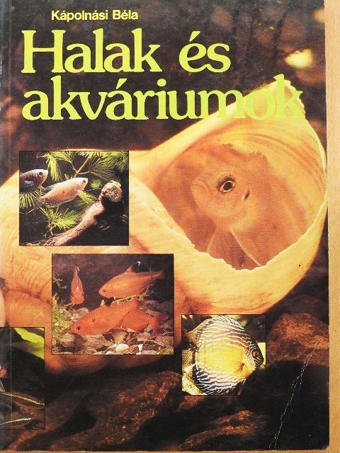 Kápolnási Béla - Halak és akváriumok [antikvár]