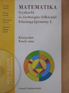 Gerőcs László - Matematika - Gyakorló és érettségire felkészítő feladatgyűjtemény I. - CD-vel [antikvár]