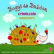 Pogány Judit - Bogyó és Babóca - Gyümölcsök [eHangoskönyv]