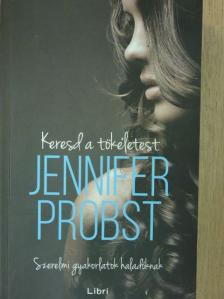 Jennifer Probst - Keresd a tökéletest [antikvár]