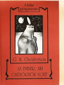 G. K. Chesterton - Az ember, aki Csütörtök volt/A jámbor Brown atya [antikvár]