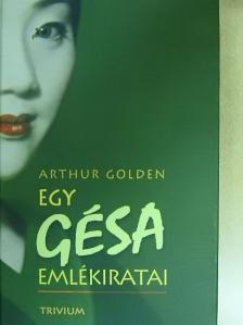 Arthur Golden - Egy gésa emlékiratai [antikvár]