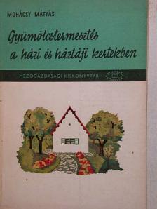 Bacsó Nándor - Gyümölcstermesztés a házi és háztáji kertekben [antikvár]
