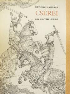 Dugonics András - Cserei, egy honvári herceg [antikvár]