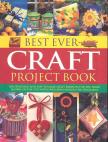 PAINTER, LUCY - Best Ever Craft Project Book: 300 Stunning And Easy-To-Make Craft Projects For The Home, Shown Step-By-Step With Over 2000 Fabulous Photographs [antikvár]