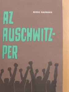 Bernd Naumann - Az Auschwitz-per [antikvár]