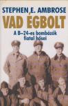 Stephen E. Ambrose - Vad égbolt [antikvár]